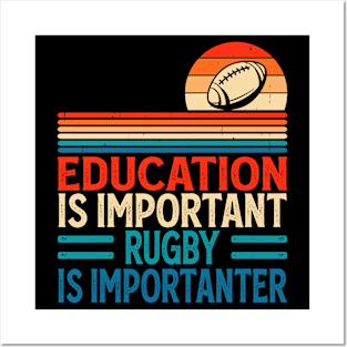 Education Is Important Rugby Is Importanter For Rugby Player - Funny Rugby Lover Posters and Art